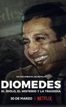 Broken Idol The Undoing of Diomedes Díaz Full hd izle