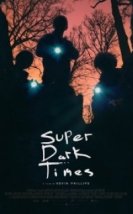 Süper Karanlık Zamanlar Super Dark Times