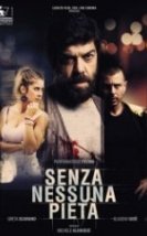 Acımasızca Senza Nessuna Pieta