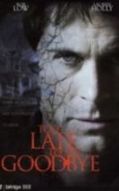 Adalet Too Late To Say Goodbye