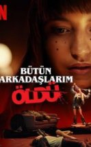 Bütün Arkadaşlarım Öldü