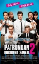 Patrondan Kurtulma Sanatı 2 Horrible Bosses 2
