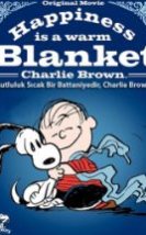 Mutluluk Sıcak Bir Battaniyedir Charlie Brown