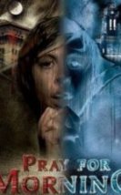 Son Duanı Et Pray for Morning