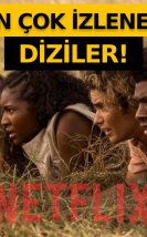 Netflix’te en çok izlenen diziler belli oldu: Yeni rekor mu geliyor?