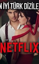 Sinema severler buraya! İşte Netflix’te izleyebileceğiniz en iyi Türk dizileri!