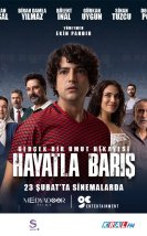 “Hayatla Barış” 23 Şubat’ta Sinemalarda!