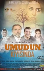 Umudun Kıyısında Fİlmi