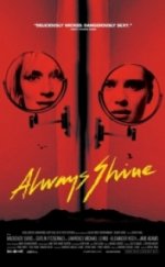 Tehlikeli Arkadaşlık Always Shine