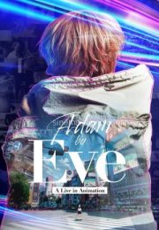 Adam by Eve A live in Animation