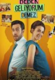 Bebek Geliyorum Demez