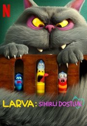 Larva Sihirli Dostluk