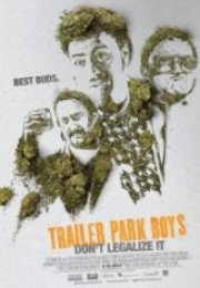 Trailer Park Boys Don’t Legalize It