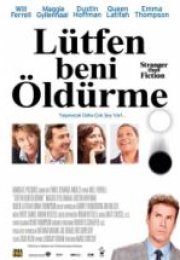 Lütfen Beni Öldürme & Stranger Than Fiction