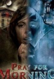 Son Duanı Et Pray for Morning