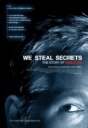 We Steal Secrets The Story of WikiLeaks