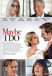 Maybe I Do