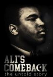 Ali’s Comeback The Untold Story