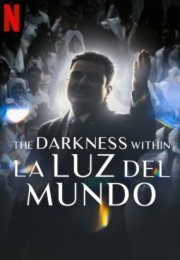 The Darkness Within La Luz del Mundo