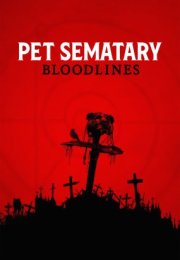Pet Sematary Bloodlines