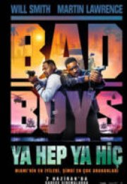 Bad Boys 4 Ya Hep Ya Hiç