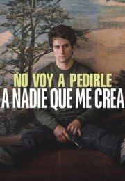 I Don’t Expect Anyone to Believe Me