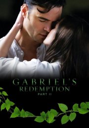 Gabriel’s Redemption Part II