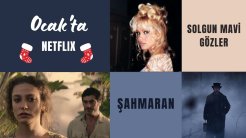Ocak’ta Netflix: Şahmaran, Solgun Mavi Gözler, That’ 90S Show