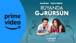 Prime Video’nun İlk Yerli Amazon Original Filmi “Rüyanda Görürsün” Çok Yakında!