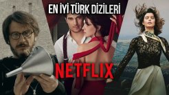 Sinema severler buraya! İşte Netflix’te izleyebileceğiniz en iyi Türk dizileri!