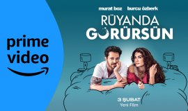 Prime Video’nun İlk Yerli Amazon Original Filmi “Rüyanda Görürsün” Çok Yakında!