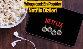 Yılbaşı özel! En çok izlenen Netflix dizileri