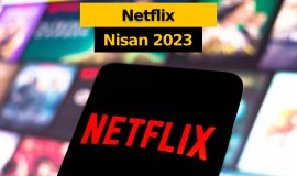 Netflix Nisan 2023 takvimi belli oldu: Yeni film ve diziler yolda!