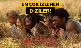 Netflix’te en çok izlenen diziler belli oldu: Yeni rekor mu geliyor?