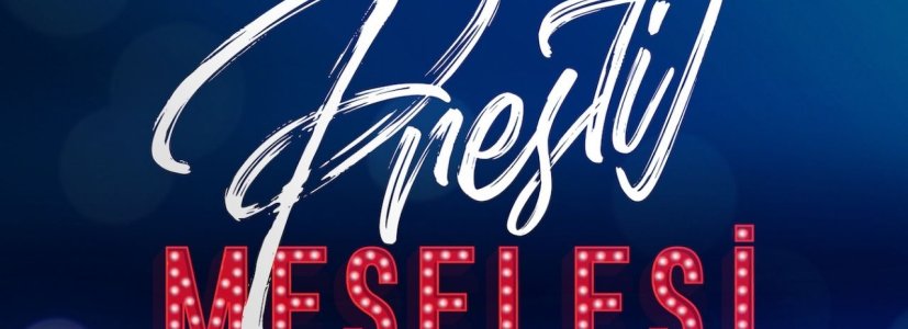 “Prestij Meselesi”nden Prestijli Afiş!