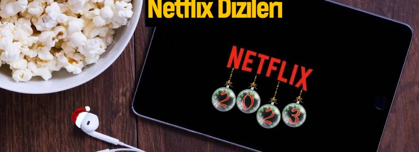 Yılbaşı özel! En çok izlenen Netflix dizileri